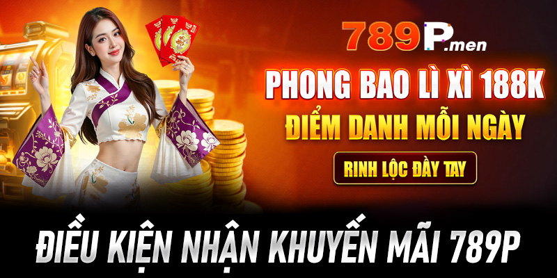 Điều kiện nhận khuyến mãi 789p dành cho hội viên