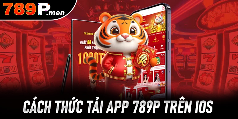 Cách thức tải app 789p trên điện thoại iOS