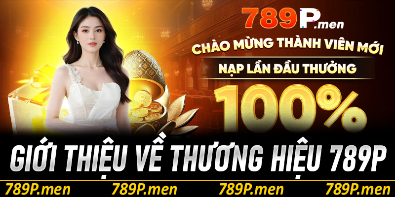 Giới thiệu về thương hiệu nhà cái uy tín 789p